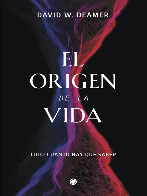 Title details for El origen de la vida by David W. Deamer - Available